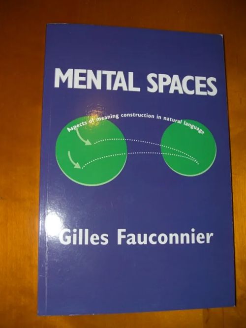 Mental Spaces: Aspects of Meaning Construction in Natural Language | Divari & Antikvariaatti Kummisetä | Osta Antikvaarista - Kirjakauppa verkossa