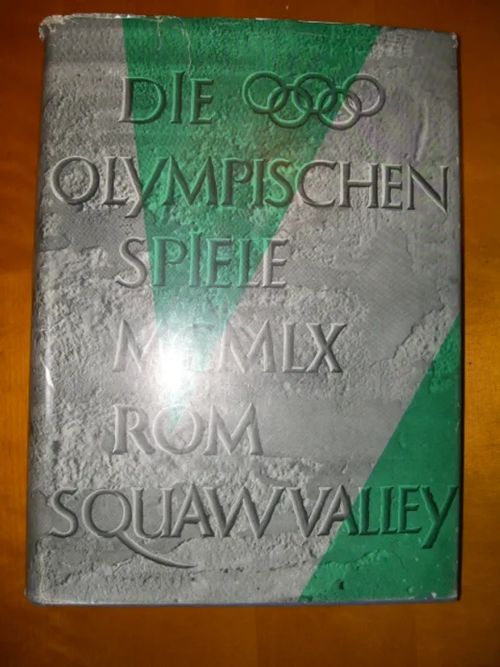 Die Olympischen Spiele 1960. Rom - Squaw Valley. Das offizielle Standarwerk des Nationalen Olympischen Komitees | Divari & Antikvariaatti Kummisetä | Osta Antikvaarista - Kirjakauppa verkossa