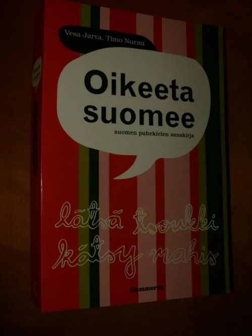 Oikeeta suomee - Suomen puhekielen sanakirja - Jarva Vesa, Nurmi Timo |  Divari & Antikvariaatti Kummisetä | Osta