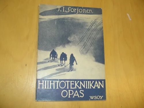 Hiihtotekniikan opas. Ohjekirjanen nuorille hiihdon harrastajille - Sorjonen J I | Divari & Antikvariaatti Kummisetä | Osta Antikvaarista - Kirjakauppa verkossa