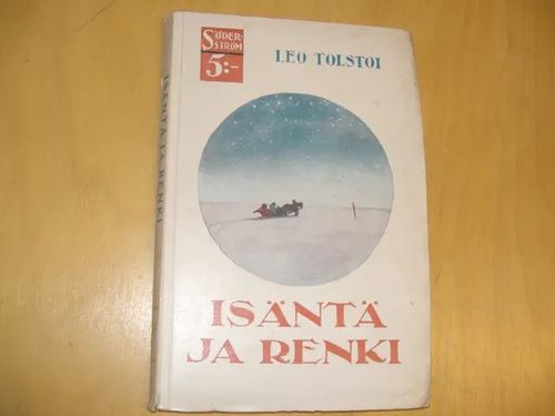 Isäntä ja renki - Tolstoi Leo | Divari & Antikvariaatti Kummisetä | Osta Antikvaarista - Kirjakauppa verkossa