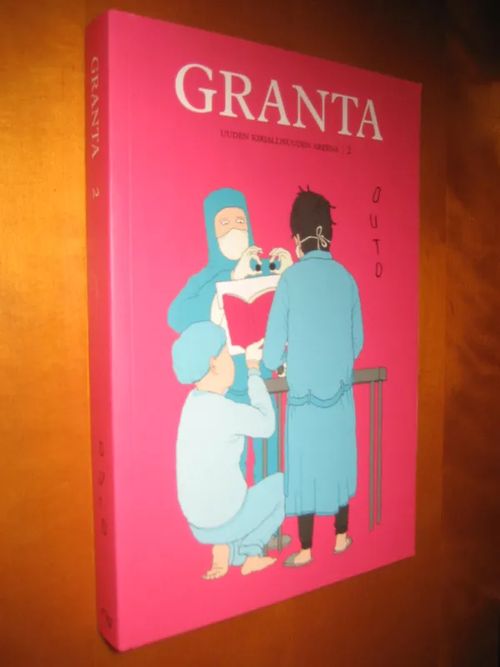 Granta - Uuden kirjallisuuden areena 2 - Outo - [Mm. Don DeLillo , Katja Kettu, Haruki Murakami, Sofi Oksanen, Johanna Sinisalo, Zadie Smith] | Divari & Antikvariaatti Kummisetä | Osta Antikvaarista - Kirjakauppa verkossa