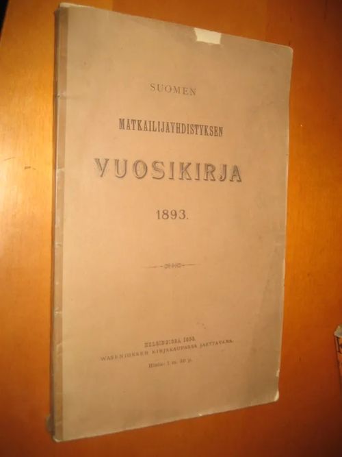 Suomen Matkailijayhdistys, Vuosikirja 1893, sis mm, P.W Hannikainen: Suojelusta Suomen metsille | Divari & Antikvariaatti Kummisetä | Osta Antikvaarista - Kirjakauppa verkossa