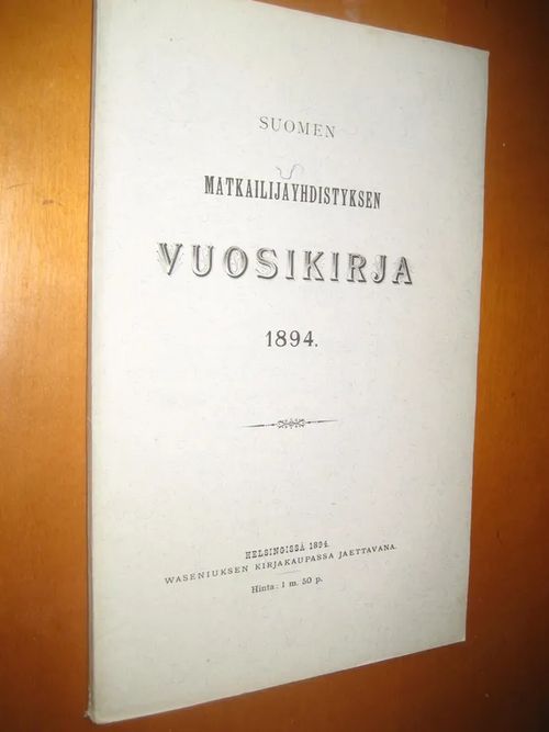 Suomen Matkailijayhdistys, Vuosikirja 1894, sis mm, | Divari & Antikvariaatti Kummisetä | Osta Antikvaarista - Kirjakauppa verkossa