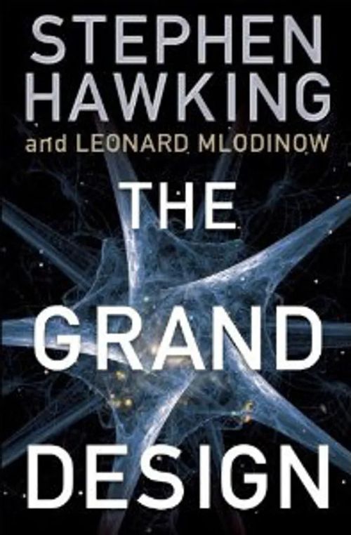 The Grand Design - New answers to the ultimate questions of life - Hawking Stephen, Mlodinov Leonard | Divari & Antikvariaatti Kummisetä | Osta Antikvaarista - Kirjakauppa verkossa