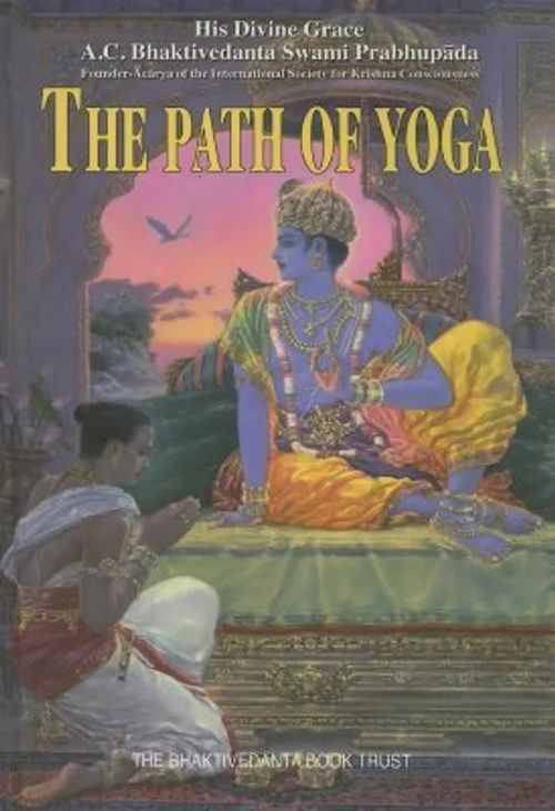 The Path of Yoga - A.C. Bhaktivedanta Swami Prabhupada | Divari & Antikvariaatti Kummisetä | Osta Antikvaarista - Kirjakauppa verkossa