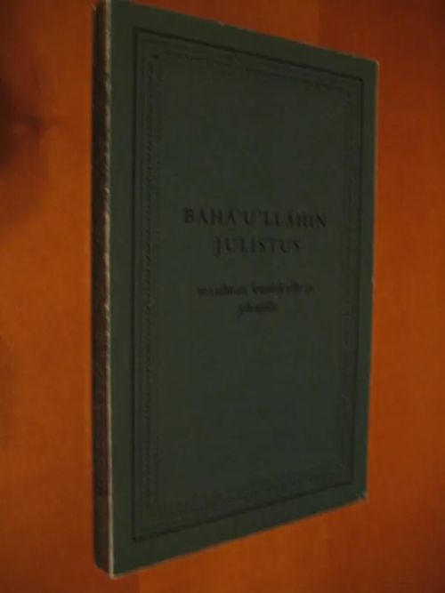 Bahaullahin julistus maailman kuninkaille ja johtajille | Divari & Antikvariaatti Kummisetä | Osta Antikvaarista - Kirjakauppa verkossa