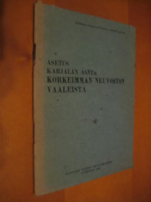 Asetus karjalan ASNT:n korkeimman neuvoston vaaleista | Divari & Antikvariaatti Kummisetä | Osta Antikvaarista - Kirjakauppa verkossa