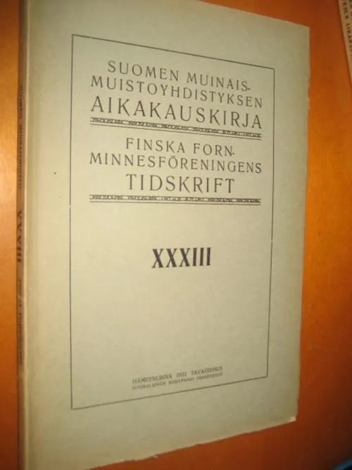 Suomen Muinaismuistoyhdistyksen aikakauskirja XXXIII, TH Schvindt - U.T Sirelius: Suomen Ylioppilaskuntain kansantieteellinen museo vv 1876-1893 - Sirelius U.T ym | Divari & Antikvariaatti Kummisetä | Osta Antikvaarista - Kirjakauppa verkossa