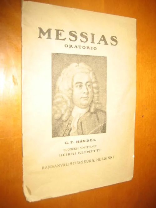 Messias Oratorio - Händel G.F (suomeksi sovittanut Heikki Klemetti) | Divari & Antikvariaatti Kummisetä | Osta Antikvaarista - Kirjakauppa verkossa