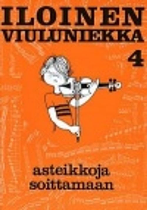 Iloinen viuluniekka 4 - Asteikkoja soittamaan | Divari & Antikvariaatti Kummisetä | Osta Antikvaarista - Kirjakauppa verkossa