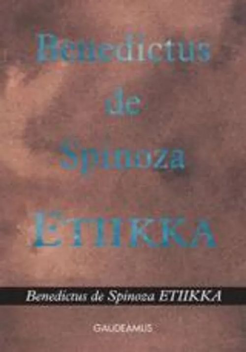 Etiikka - de Spinoza Benedictus | Divari & Antikvariaatti Kummisetä | Osta Antikvaarista - Kirjakauppa verkossa