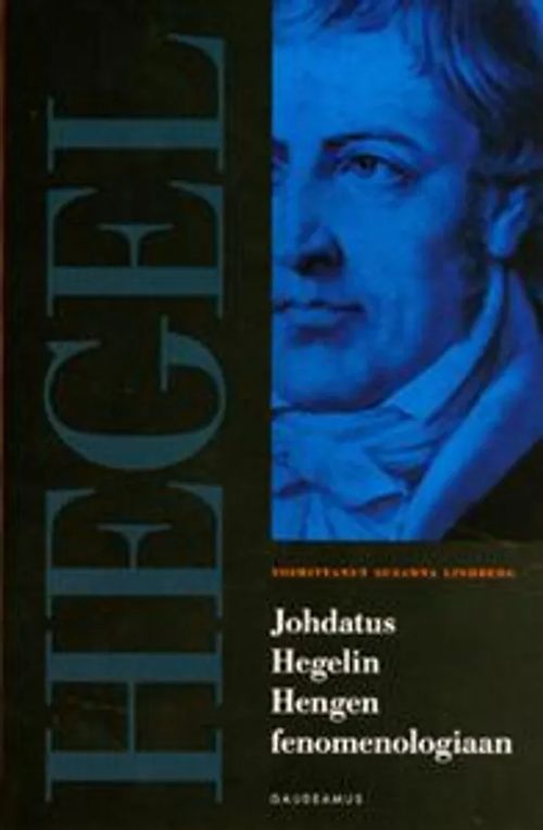 Johdatus Hegelin hengen fenomenologiaan - Lindberg Susanna | Antikvaari - kirjakauppa verkossa