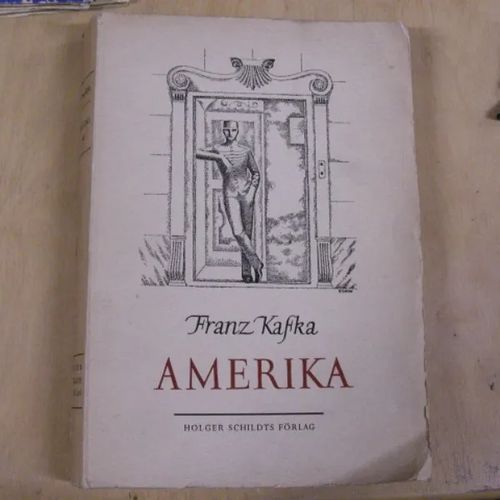 Amerika (på svenska) - Kafka Franz | Divari & Antikvariaatti Kummisetä | Osta Antikvaarista - Kirjakauppa verkossa