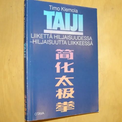 Taiji - Liikettä hiljaisuudessa - hiljaisuutta liikkeessä - Klemola Timo | Antikvaari - kirjakauppa verkossa