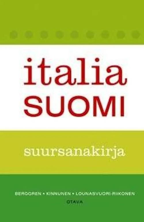 Italia-suomi-suursanakirja - Berggren Ola, Kinnunen Silja,  Lounasvuori-Riikonen Kristiina | Divari & Antikvariaatti Kummisetä |