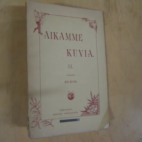 Aikamme kuvia II - Alkio | Divari & Antikvariaatti Kummisetä | Osta Antikvaarista - Kirjakauppa verkossa