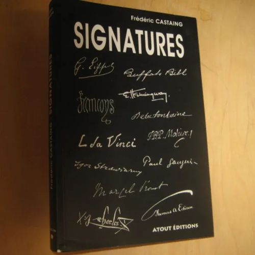 Signatures - Isographie des hommes et des femmes qui ont fait notre histoire... - Castaing Frédéric | Divari & Antikvariaatti Kummisetä | Osta Antikvaarista - Kirjakauppa verkossa