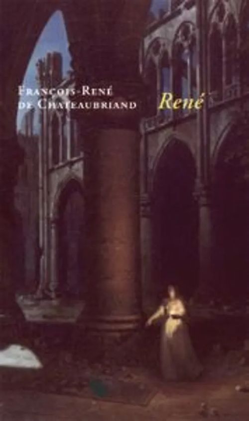 Rene - de Chateaubriand Francois-Rene | Divari & Antikvariaatti Kummisetä | Osta Antikvaarista - Kirjakauppa verkossa