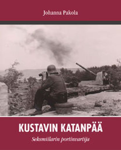 Kustavin Katanpää - Seksmiilarin portinvartija - Pakola Johanna | Divari & Antikvariaatti Kummisetä | Antikvaari - kirjakauppa verkossa