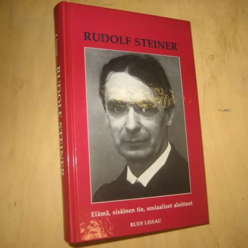 Rudolf Steiner - Elämä, sisäinen tie, sosiaaliset aloitteet - Lissau Rusi | Divari & Antikvariaatti Kummisetä | Osta Antikvaarista - Kirjakauppa verkossa