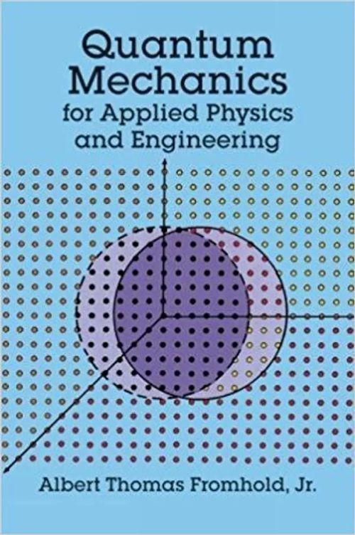 Quantum Mechanics for Applied Physics and Engineering - Fromhold Albert Thomas, Jr. | Divari & Antikvariaatti Kummisetä | Osta Antikvaarista - Kirjakauppa verkossa