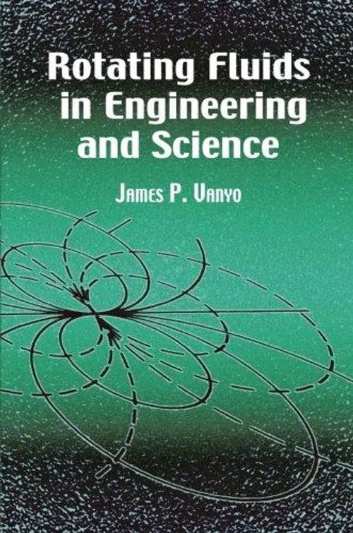 Rotating Fluids in Engineering and Science - Vanyo James P. | Divari & Antikvariaatti Kummisetä | Osta Antikvaarista - Kirjakauppa verkossa