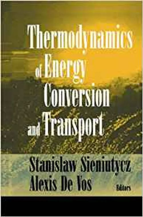 Thermodynamics of Energy Conversion and Transport - Sieniutycz Stanislaw, De Vos Alexis | Divari & Antikvariaatti Kummisetä | Osta Antikvaarista - Kirjakauppa verkossa