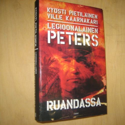 Legioonalainen Peters Ruandassa - Pietiläinen Kyösti, Kaarnakari Ville |  Divari & Antikvariaatti Kummisetä | Osta Antikvaarista - Kirjakauppa