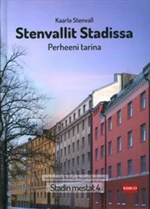 Stenvallit Stadissa - Perheeni tarina - Stadin mestat 4 - Stenvall Kaarlo | Divari & Antikvariaatti Kummisetä | Osta Antikvaarista - Kirjakauppa verkossa