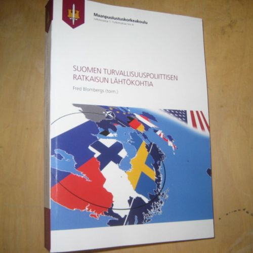 Suomen turvallisuuspoliittisen ratkaisun lähtökohtia - Blombergs Fred | Divari & Antikvariaatti Kummisetä | Osta Antikvaarista - Kirjakauppa verkossa