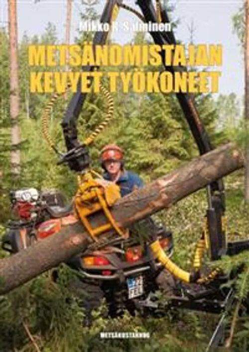 Metsänomistajan kevyet työkoneet - Salminen Mikko R. | Divari & Antikvariaatti Kummisetä | Osta Antikvaarista - Kirjakauppa verkossa