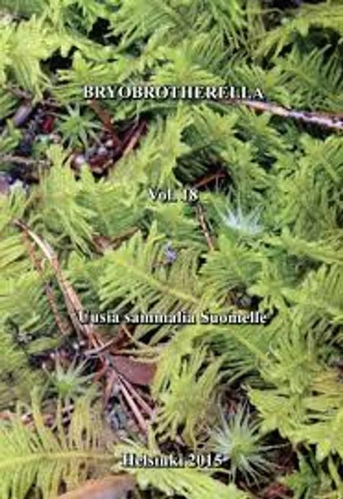 Bryobrotherella Voi. 18 - Uusia sammalia Suomelle - Piippo Sinikka | Divari & Antikvariaatti Kummisetä | Osta Antikvaarista - Kirjakauppa verkossa