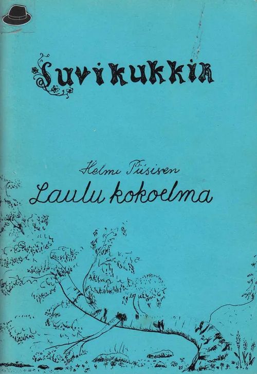 Suvikukkia - Helmi Piisisen laulukokoelma - Piisinen Helmi | Divari & Antikvariaatti Kummisetä | Osta Antikvaarista - Kirjakauppa verkossa