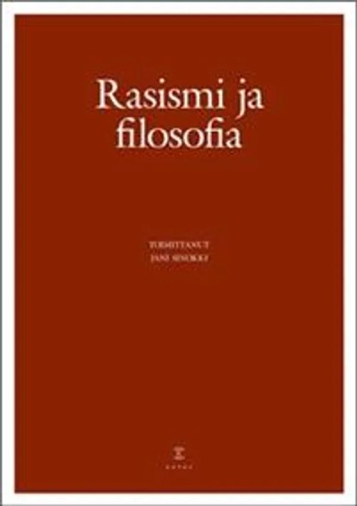 Rasismi ja filosofia - Sinokki Jani | Divari & Antikvariaatti Kummisetä | Osta Antikvaarista - Kirjakauppa verkossa