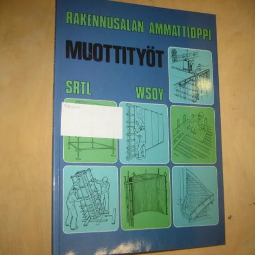 Rakennusalan ammattioppi - Muottityöt - Suomen Rakennusteollisuusliitto |  Divari & Antikvariaatti Kummisetä | Osta Antikvaarista - Kirjakauppa  verkossa