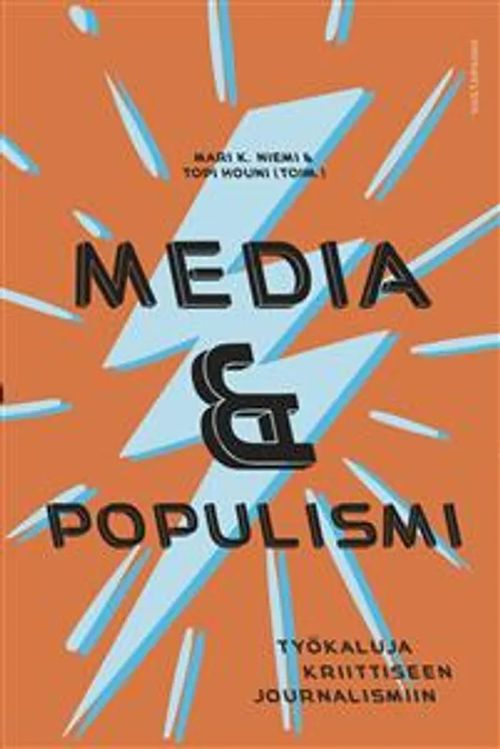 Media & populismi - Työkaluja kriittiseen journalismiin - Niemi Mari K., Houni Topi | Divari & Antikvariaatti Kummisetä | Osta Antikvaarista - Kirjakauppa verkossa