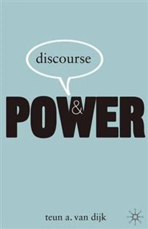 Discourse and power - Van Dijk teun a. | Divari & Antikvariaatti Kummisetä | Osta Antikvaarista - Kirjakauppa verkossa