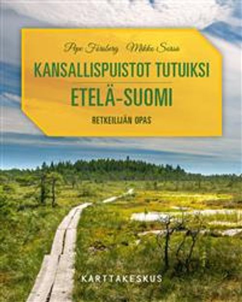 Kansallispuistot tutuiksi - Etelä-Suomi - Retkeilijän opas - Forsberg Pepe,  Sorsa Mikko | Divari & Antikvariaatti Kummisetä |