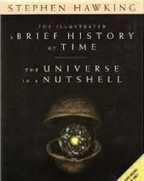 The Illustrated A Brief History of Time / The Universe in a Nutshell - Hawking Stephen | Divari & Antikvariaatti Kummisetä | Osta Antikvaarista - Kirjakauppa verkossa