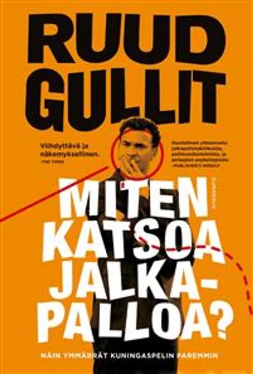 Miten katsoa jalkapalloa - Näin ymmärrät kuningaspelin paremmin - Gullit Ruud | Divari & Antikvariaatti Kummisetä | Osta Antikvaarista - Kirjakauppa verkossa