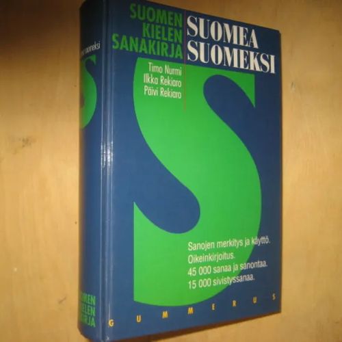 Suomea suomeksi - Suomen kielen sanakirja - Nurmi Timo, Rekiaro Ilkka,  Rekiaro Päivi | Divari & Antikvariaatti Kummisetä