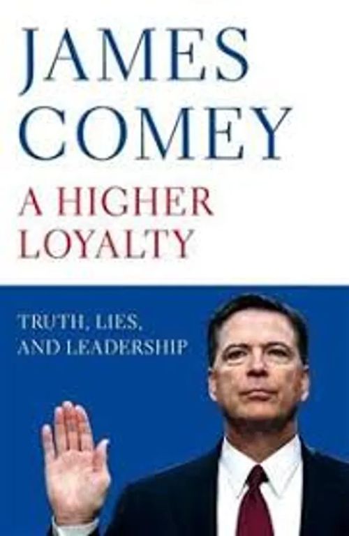 A Higher Loyalty - Truth, Lies, and Leadership - Comey James | Divari & Antikvariaatti Kummisetä | Osta Antikvaarista - Kirjakauppa verkossa