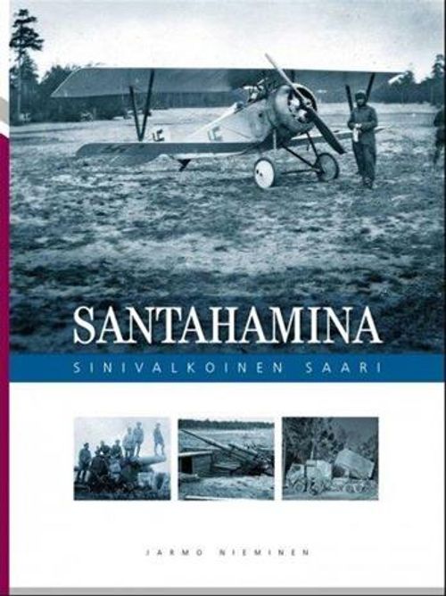 Santahamina - Sinivalkoinen saari - Nieminen Jarmo | Divari & Antikvariaatti Kummisetä | Antikvaari - kirjakauppa verkossa