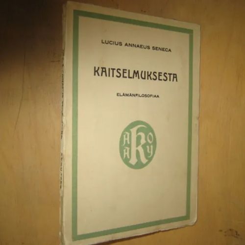 Kaitselmuksesta - Elämänfilosofiaa - Seneca Lucius Annaeus | Divari & Antikvariaatti Kummisetä | Osta Antikvaarista - Kirjakauppa verkossa