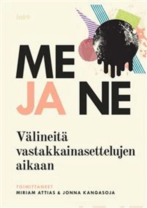 Me ja ne - Välineitä vastakkainasettelujen aikaan - Attias Miriam, Kangasoja Jonna | Divari & Antikvariaatti Kummisetä | Osta Antikvaarista - Kirjakauppa verkossa