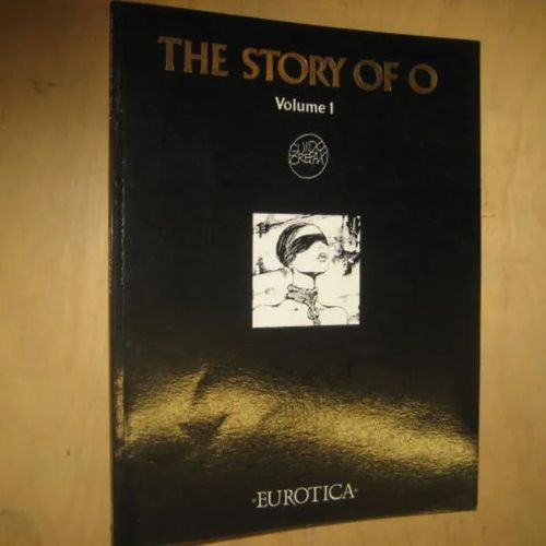 The Story of O - Volume 1 - Reage Pauline, Crepax Guido | Divari & Antikvariaatti Kummisetä | Osta Antikvaarista - Kirjakauppa verkossa