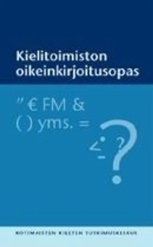 Kielitoimiston oikeinkirjoitusopas - Kankaanpää Salli, Heikkilä Elina,  Korhonen Riitta, Maamies Sari, Piehl Aino | Divari & Antikvariaatti