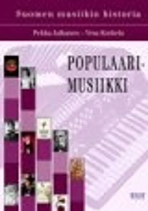 Suomen musiikin historia - Populaarimusiikki - Jalkanen Pekka, Kurkela Vesa  | Divari & Antikvariaatti Kummisetä | Osta Antikvaarista -