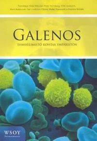 Galenos - Ihmiselimistö kohtaa ympäristön - Hiltunen Erkki, Holmberg Peter,  Jyväsjärvi Erkki, Kaikkonen Matti, Lindblom-Ylänne Sari, Nienstedt Walter,  Wähälä Kristiina | Divari & Antikvariaatti Kummisetä | Osta Antikvaarista -  Kirjakauppa verkossa